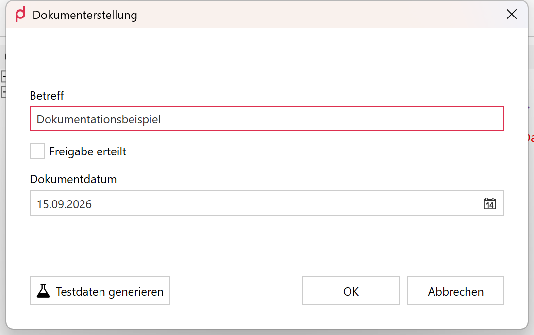 Dokumenterstellung mit «Betreff», «Freigabe erteilt» und «Dokumentdatum» (deutsche Oberfläche)